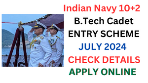 Indian Navy 10+2 B.Tech Cadet Recruitment 2024 Online Form